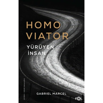 Homo Viator –Yürüyen İnsan–