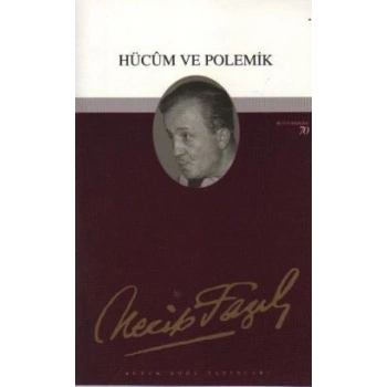 Hücum ve Polemik : 53 - Necip Fazıl Bütün Eserleri