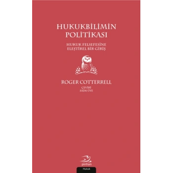 Hukukbilimin Politikası - Hukuk Felsefesine Eleştirel Bir Giriş