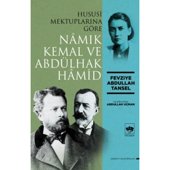 Hususi Mektuplarına Göre Namık Kemal ve Abdülhak Hamid