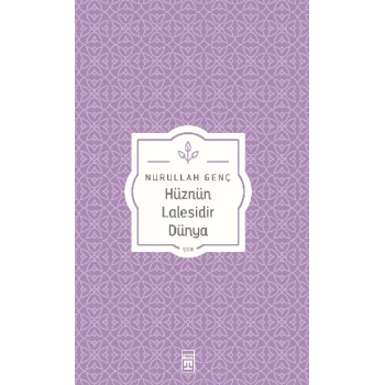 Hüznün Lalesidir Dünya