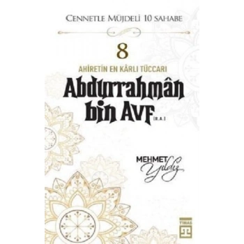 Hz.Abdurrahman Bin Avf (R.A) Cennetle Müjdeli 10 Sahabe