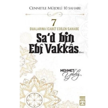 Hz.Sad Bin Ebi Vakkas (R.A) Cennetle Müjdeli 10 Sahabe