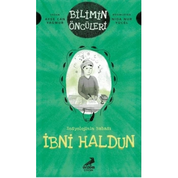 İbni Haldun: Bilimin Öncüleri - Sosyoloji İlminin Babası
