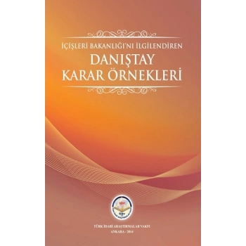 İçişleri Bakanlığını İlgilendiren Danıştay Karar Örnekleri (Ciltli)