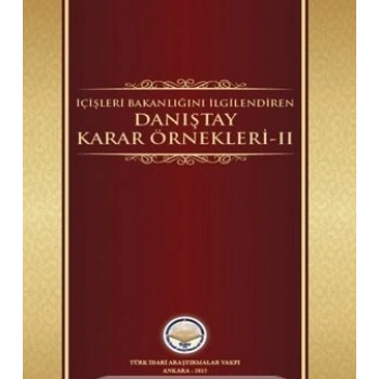 İçişleri Bakanlığını İlgilendiren Danıştay Karar Örnekleri-II