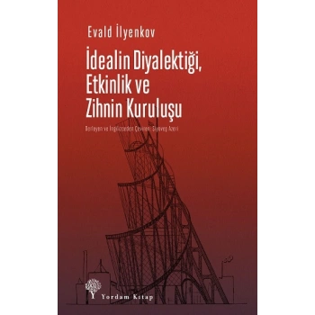 İdealin Diyalektiği Etkinlik ve Zihnin Kuruluşu