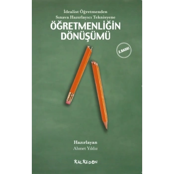 İdealist Öğretmenden Sınava Hazırlayıcı Teknisyene Öğretmenliğin Dönüşümü