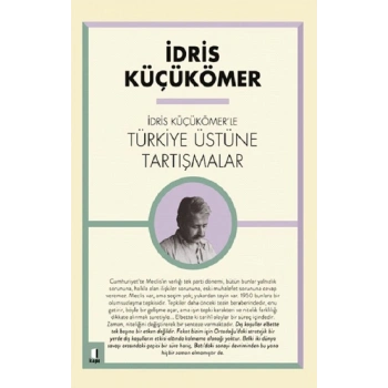 İdris Küçük Ömer’le Türkiye Üzerine Tartışmalar