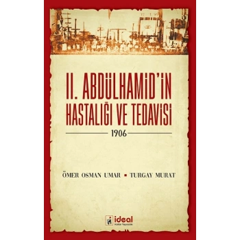 II. Abdülhamidin Hastalığı Ve Tedavisi