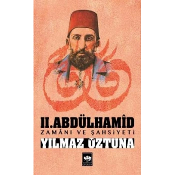 II. Abdülhamid / Zamanı ve Şahsiyeti