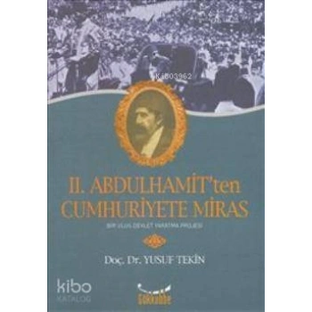 II. Abdulhamitten Cumhuriyete Miras