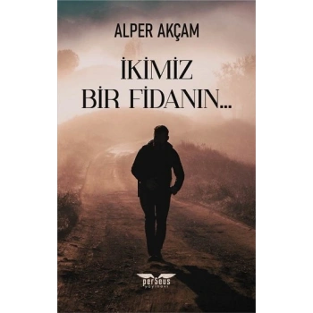 İkimiz Bir Fidanın…