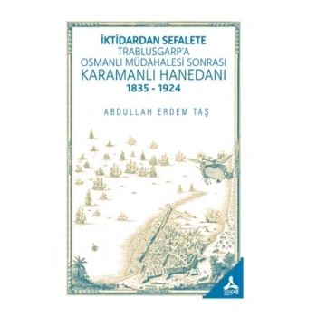 İktidardan Sefalete Trablusgarpa Osmanlı Müdahalesi Sonrası Karamanlı Hanedanı 1835-1924