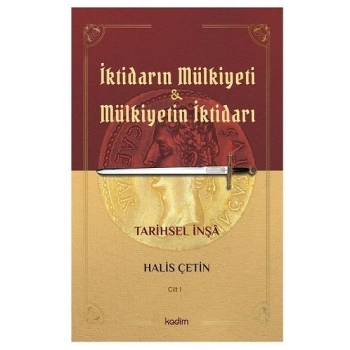 İktidarın Mülkiyeti ve Mülkiyetin İktidarı Cilt 1
