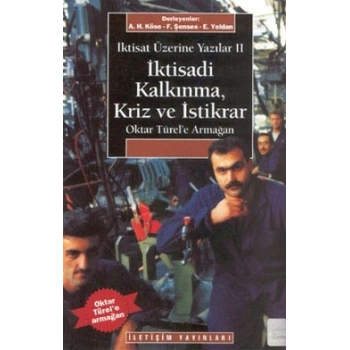 İktisadi Kalkınma Kriz ve İstikrar: İktisat Üzerine Yazılar II