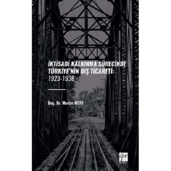İktisadi Kalkınma Sürecinde Türkiye’nin Diş Ticareti: 1923-1938