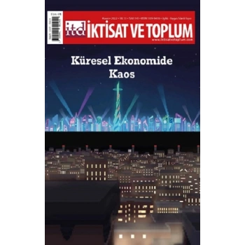 İktisat ve Toplum Dergisi 145. Sayı:Küresel Ekonomide Kaos