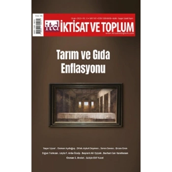 İktisat ve Toplum Dergisi 147. Sayı: Tarım ve Gıda Enflasyonu