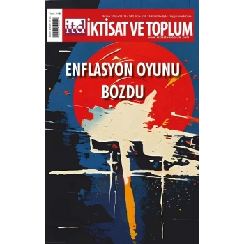 İktisat ve Toplum Dergisi 162. Sayı  Enflasyon Oyunu Bozdu