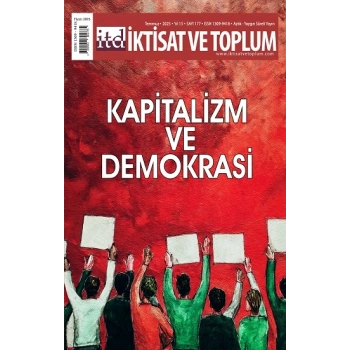 İktisat ve Toplum Dergisi 177. Sayı  Kapitalizm ve Demokrasi