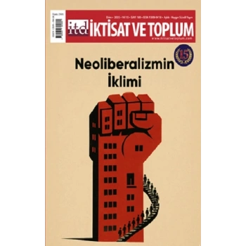 İktisat ve Toplum Dergisi 180. Sayı  Neoliberalizmin İklimi