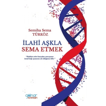 İlahi Aşkla Sema Etmek