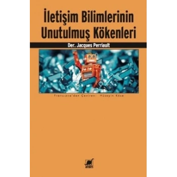 İletişim Bilimlerinin Unutulmuş Kökenleri