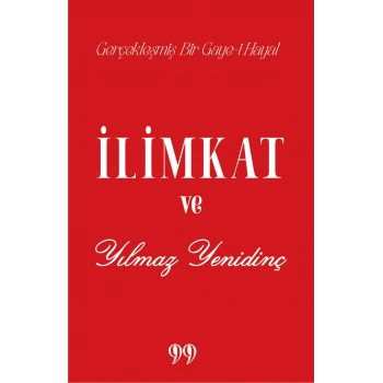 İlimkat ve Yılmaz Yenidinç Gerçekleşmiş Bir Gaye-i Hayal