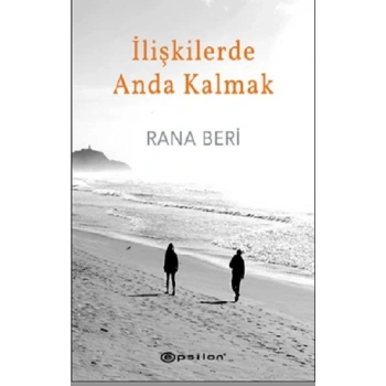 İlişkilerde Anda Kalmak (Ciltli)
