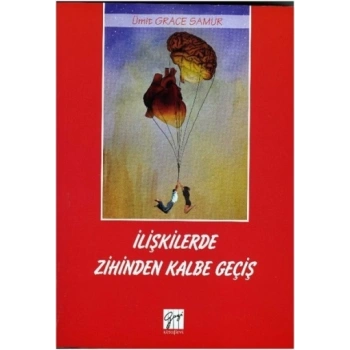İlişkilerde Zihinden Kalbe Geçiş