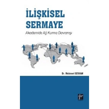 İlişkisel Sermaye Akademide Ağ Kurma Davranışı