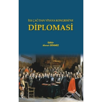 İlk Çağdan Viyana Kongresine Diplomasi