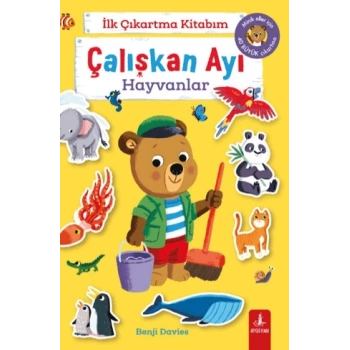 İlk Çıkartma Kitabım: Çalışkan Ayı - Hayvanlar
