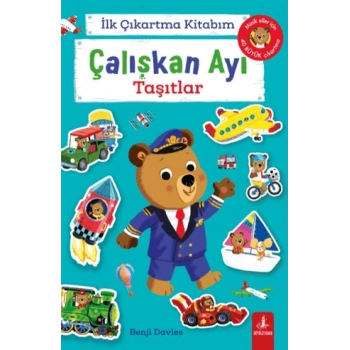İlk Çıkartma Kitabım: Çalışkan Ayı - Taşıtlar