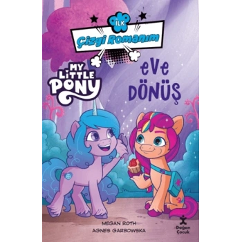 İlk Çizgi Romanım My Little Pony-Eve Dönüş