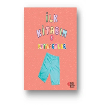 İlk Kitabım 5 - Kıyafetler