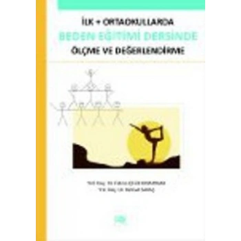 İlk - Ortaokullarda Beden Eğitimi Dersinde Ölçme ve Değerlendirme