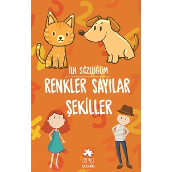 İlk Sözlüğüm Renkler Sayılar Şekiller