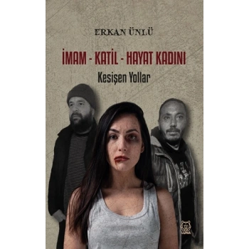 İmam-Katil-Hayat Kadını - Kesişen Yollar