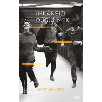 İmkansızı Düşünmek –1960 Sonrası Fransız Felsefesi