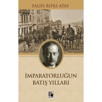 İmparatorluğun Batış Yılları