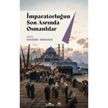 İmparatorluğun Son Asrında Osmanlılar