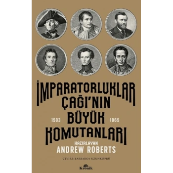 İmparatorluklar Çağı’nın Büyük Komutanları (1583-1865)