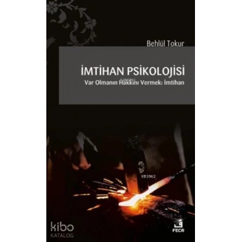 İmtihan Psikolojisi; Var Olmanın Hakkını Vermek: İmtihan