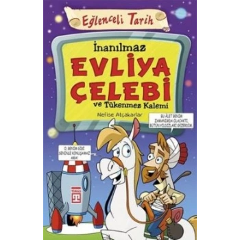 İnanılmaz Evliya Çelebi ve Tükenmez Kalemi