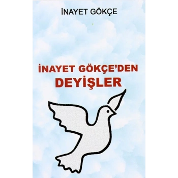 İnayet Gökçe’den Deyişler