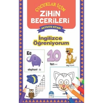 İngilizce Öğreniyorum - Çocuklar İçin Zihin Becerileri Aktivite Kitabı