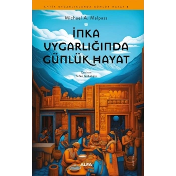 İnka Uygarlığında Günlük Hayat