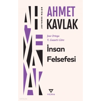 İnsan Felsefesi;Jose Ortega Y. Gasset’e Göre